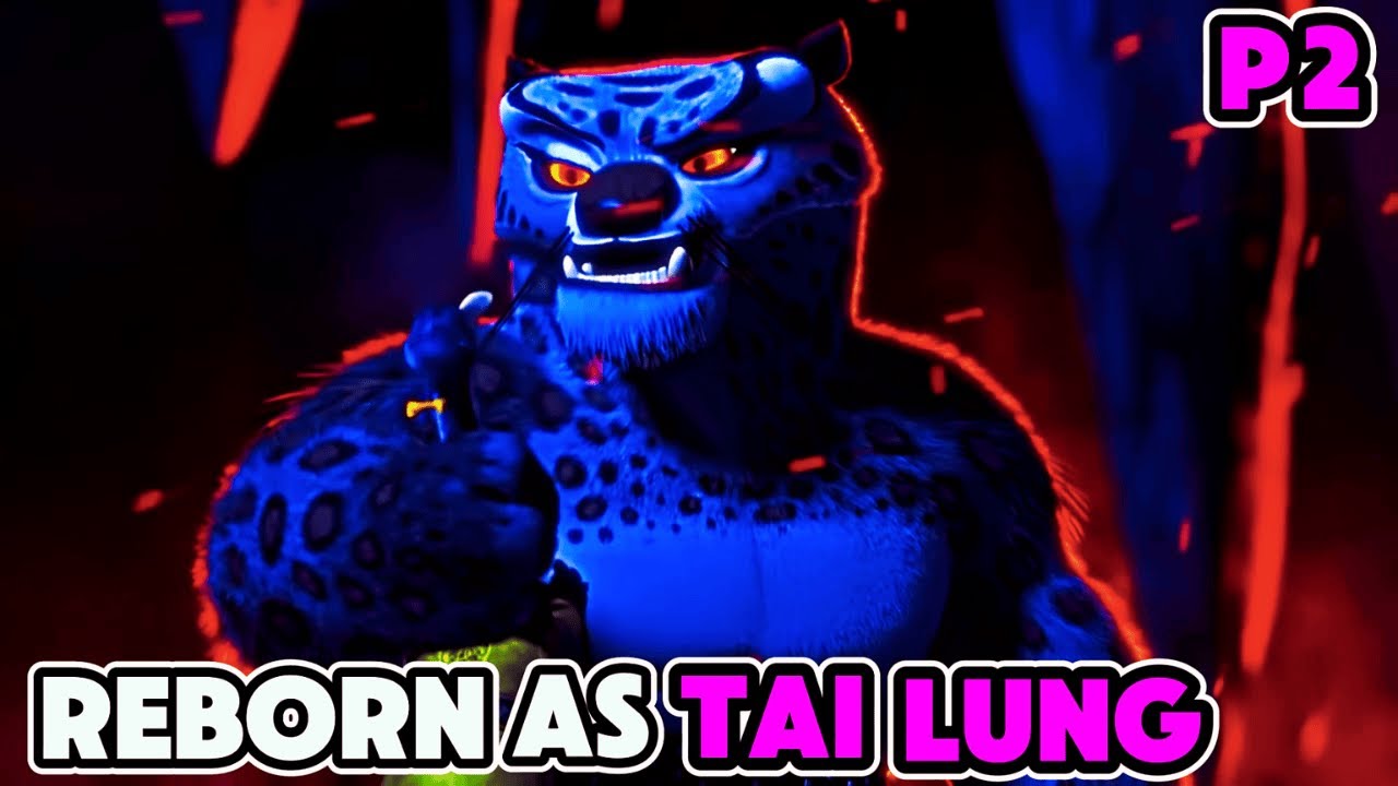 What If I Was Reborn As TAI LUNG | GOD OF KUNG FU | PART 2