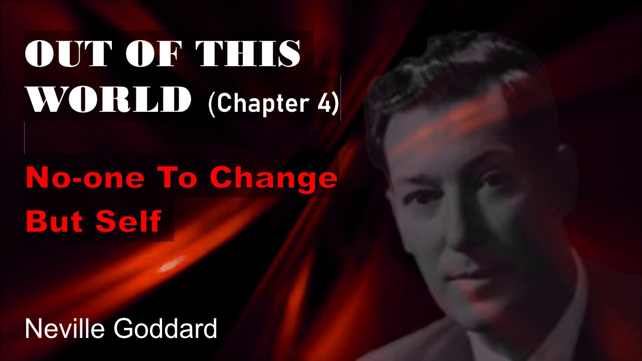Neville Goddard : There Is No-One To Change But Self [Bite-size Neville Goddard Wisdom]