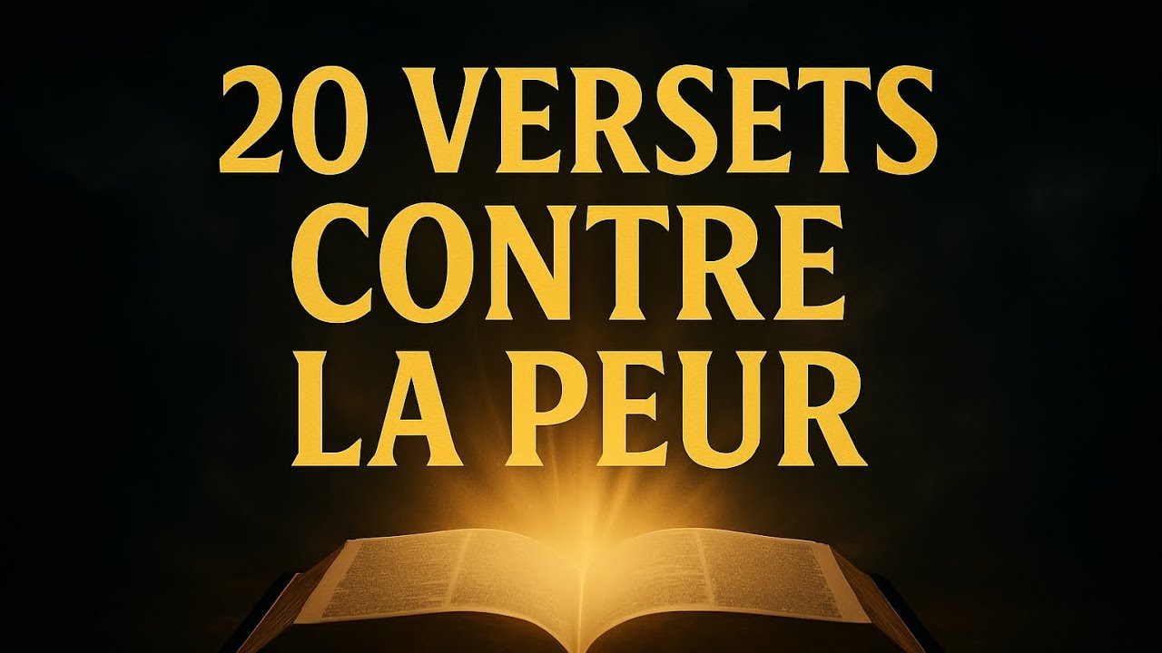 20 VERSETS BIBLIQUES CONTRE LA PEUR
