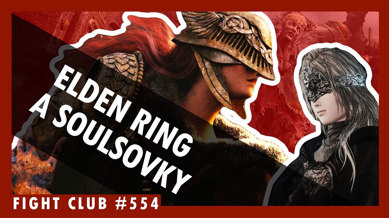 Fight Club #554 - O Elden Ringu a soulsovkách
