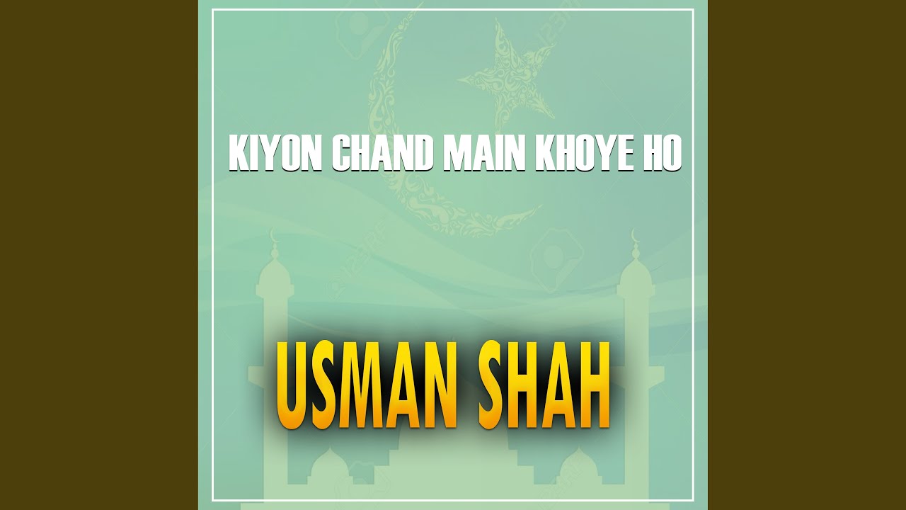 Kiyon Chand Main Khoye Ho