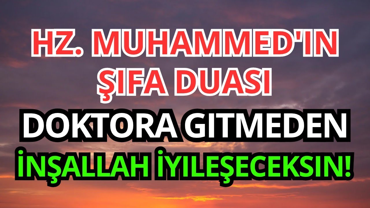 Peygamberimizin Şifa Duası! İnşallah Bu Duayı Dinleyen Herkes Şifasını Bulacak!