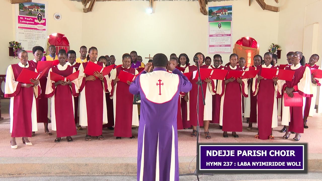 HYMN 237: LABA NYIMIRIDDE WOOLI BY NDEJJE PARISH CHOIR
