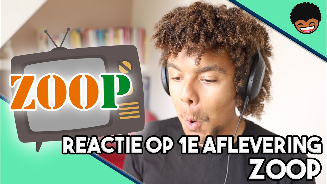 REAGEREN OP DE EERSTE AFLEVERING VAN ZOOP!