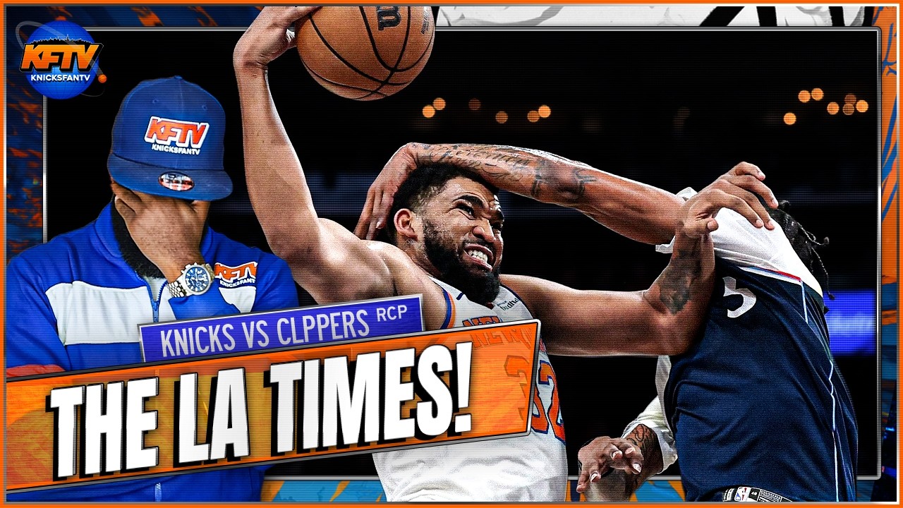 Knicks Lose to Clippers 126-118 | Karl-Anthony Towns Drops 35 But Turnovers Doom NY