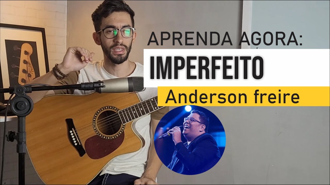 Imperfeito - Violão - Anderson Freire. Aprenda agora