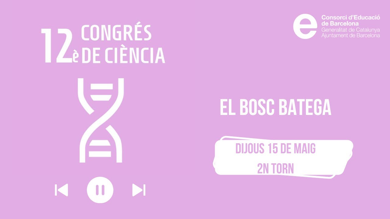 12è Congrés de Ciència (8a sessió)