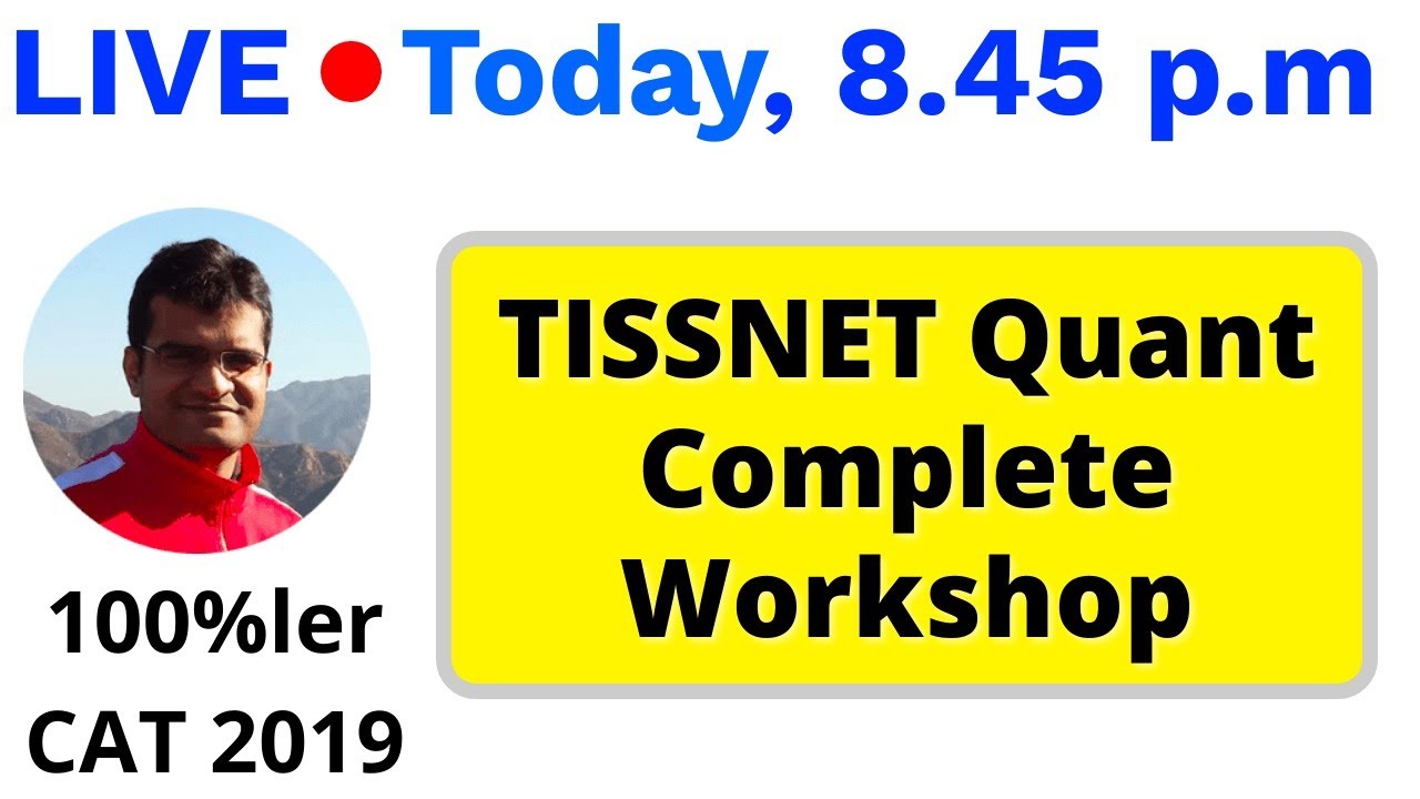 TISSNET Quant Complete Workshop - By Maruti Sir (CAT 100%ler)
