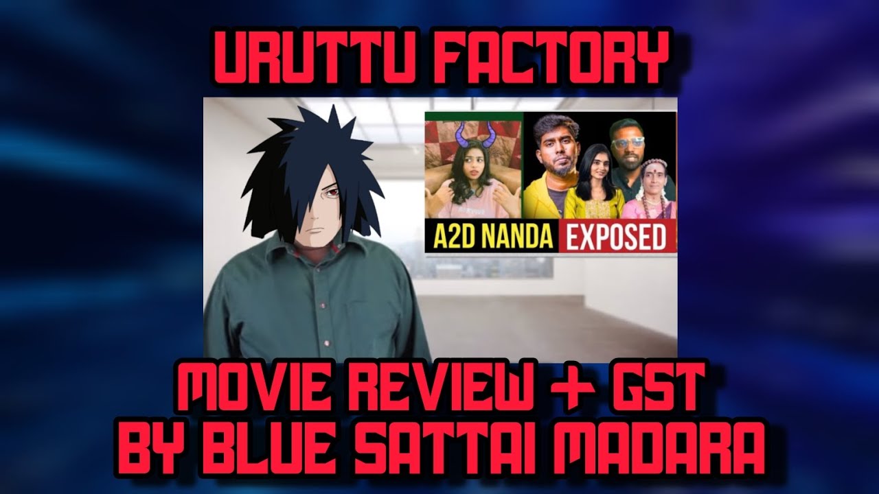 Uruttu Factory &mdash; Обзор фильма + GST от BlueSattai Maran | Объяснение и ответ @sidfrequency