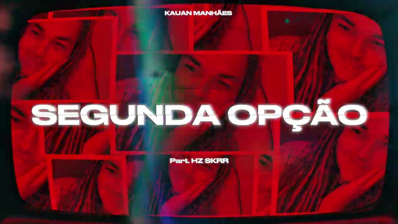Kauan Manhães - SEGUNDA OPÇÃO (With. @Hzskrr )