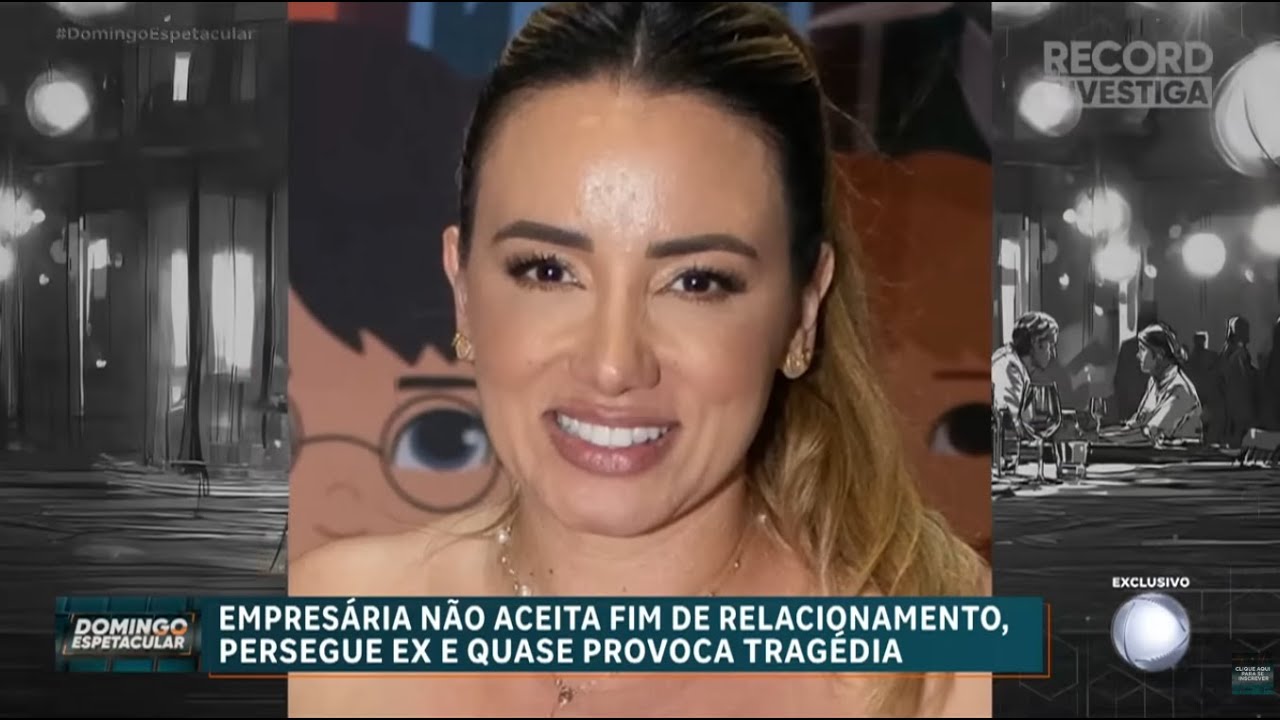 Empresária não aceita fim de relacionamento e passa a perseguir ex marido