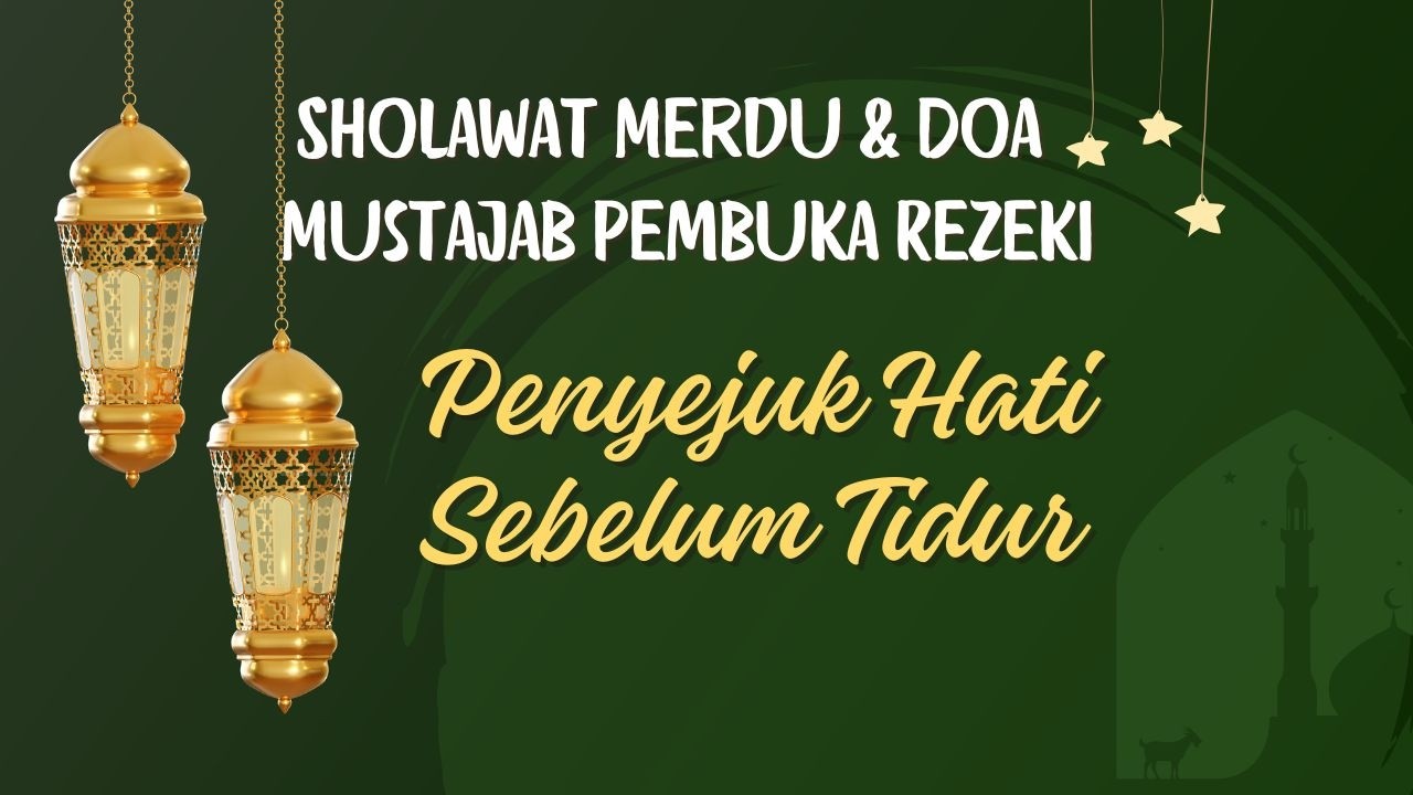 👉 PUTAR SEKARANG! Sholawat Merdu&Doa Mustajab Pembuka Rezeki 🌙 Penyejuk Hati Sebelum Tidur #sholawat