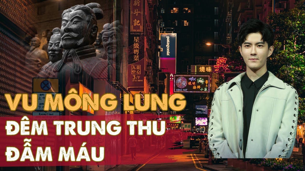 Sự Thật Về Cái Chết Bí Ẩn Của Vu Mông Lung - Bi kịch đêm trung thu