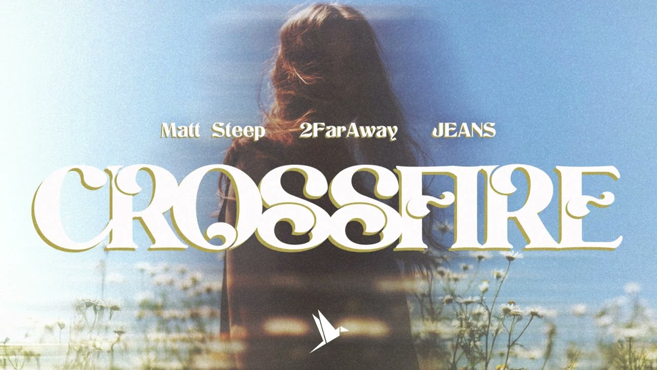 Matt Steep & 2FarAway (feat. JEANS) - Crossfire