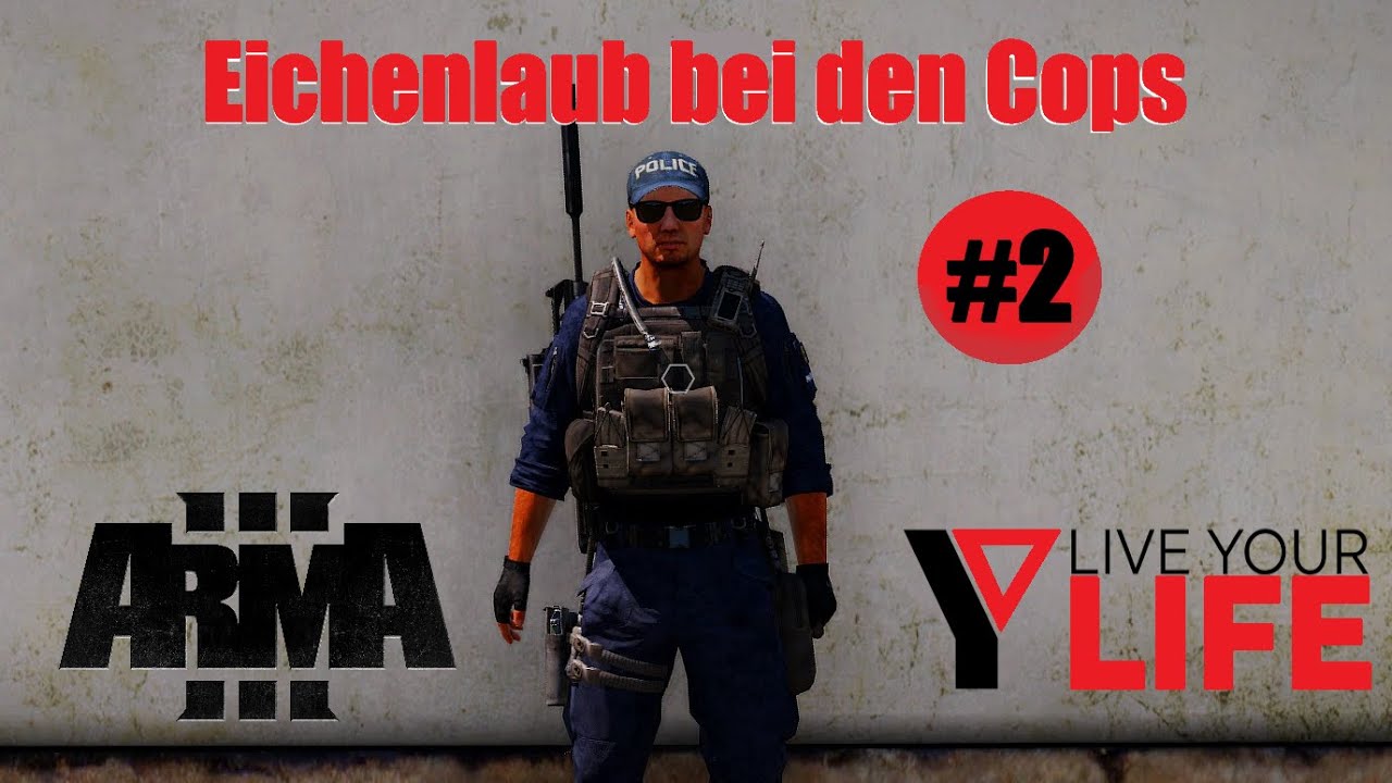 Arma3 | LiveYourLife | Eichenlaub bei den Cops # 2