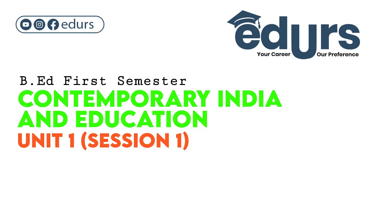 Contemporary India and Education: Unit 1 (Session 1)