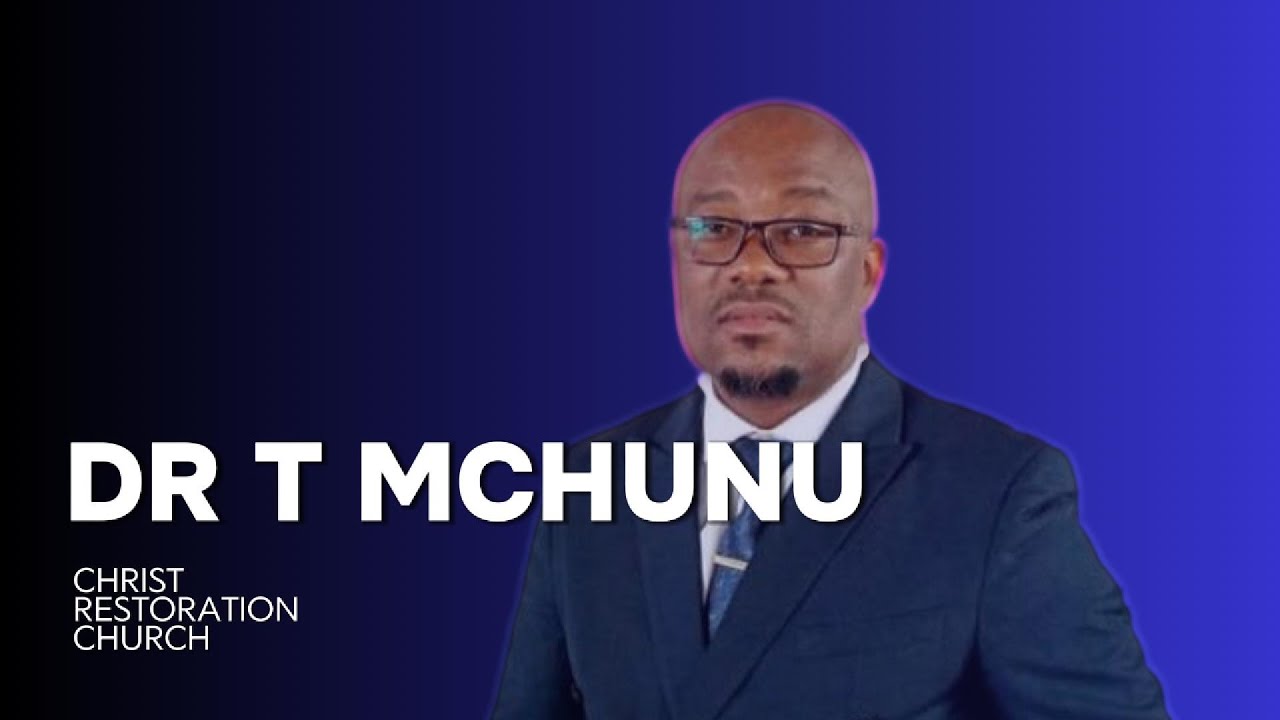 DR T MCHUNU -SOUL WINNING REVIVAL CHRIST RESTORATION CHURCH