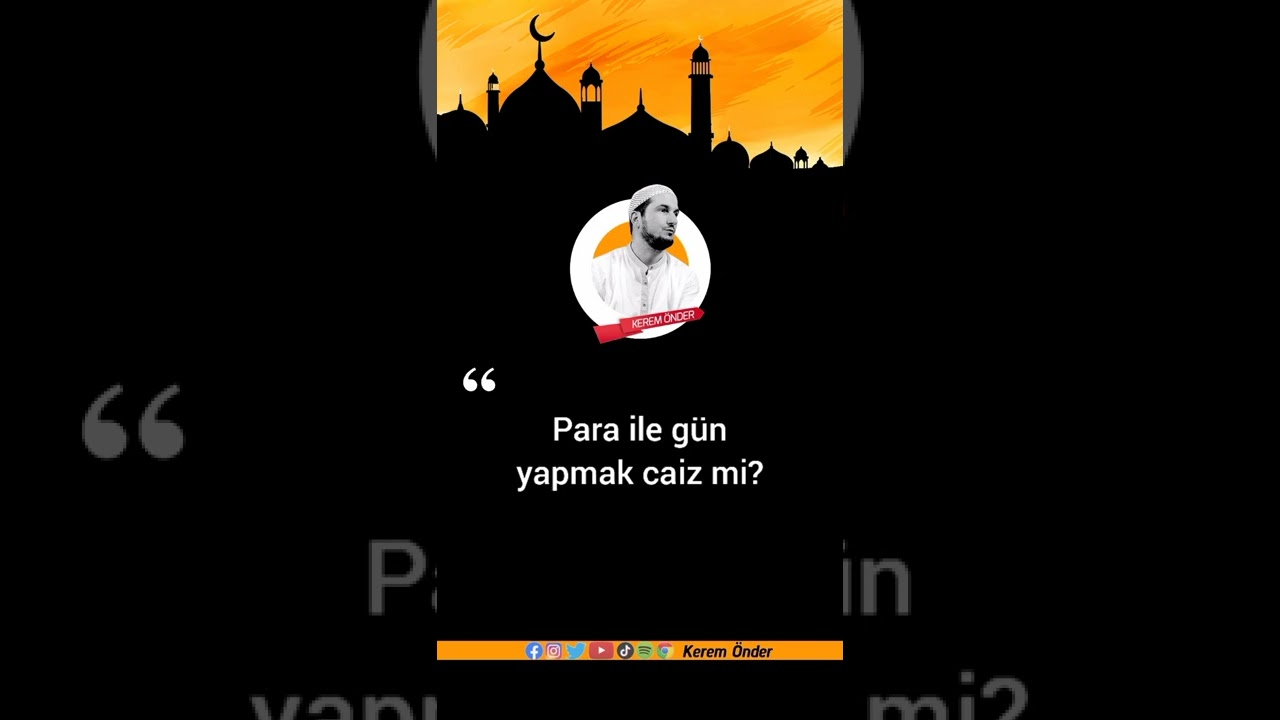 Paralı g&uuml;n yapmak caiz mi? / Kerem &Ouml;nder