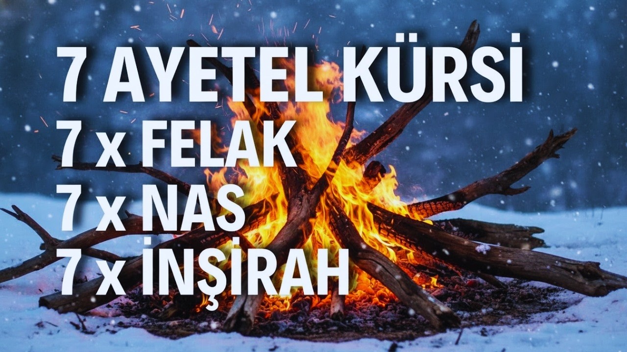 7 Ayetel Kürsi, 7 Felak, 7 Nas, 7 İnşirah | Manevi Koruma ve Kuran Dinle
