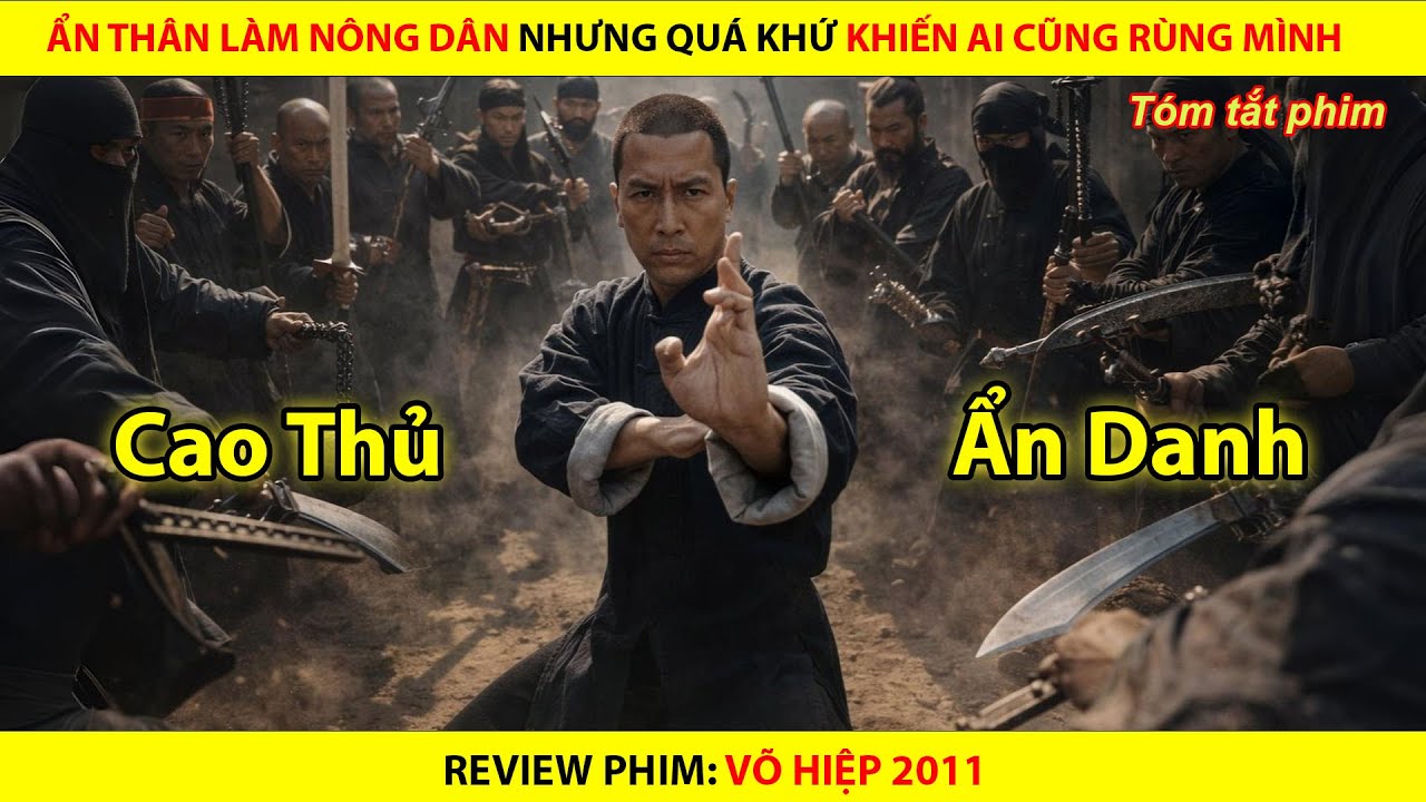 Ẩn Thân Làm Nông Dân Nhưng Quá Khứ Khiến Ai Cũng Rùng Mình || Võ Hiệp 2011