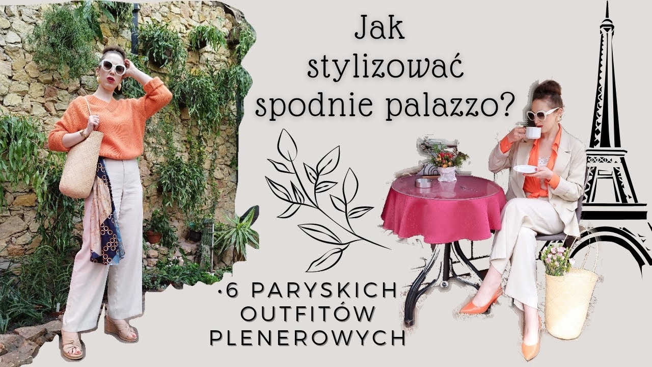 Jak stylizować spodnie palazzo? 6 paryskich outfitów plenerowych🗼🌴🌞
