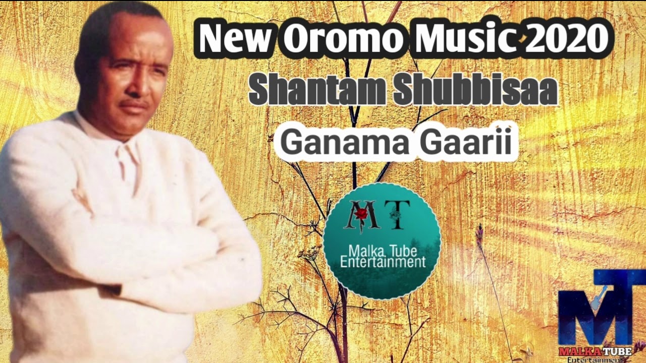 Shantam Shubbisaa *Ganama_Gaarii* New Oromo Music 2020