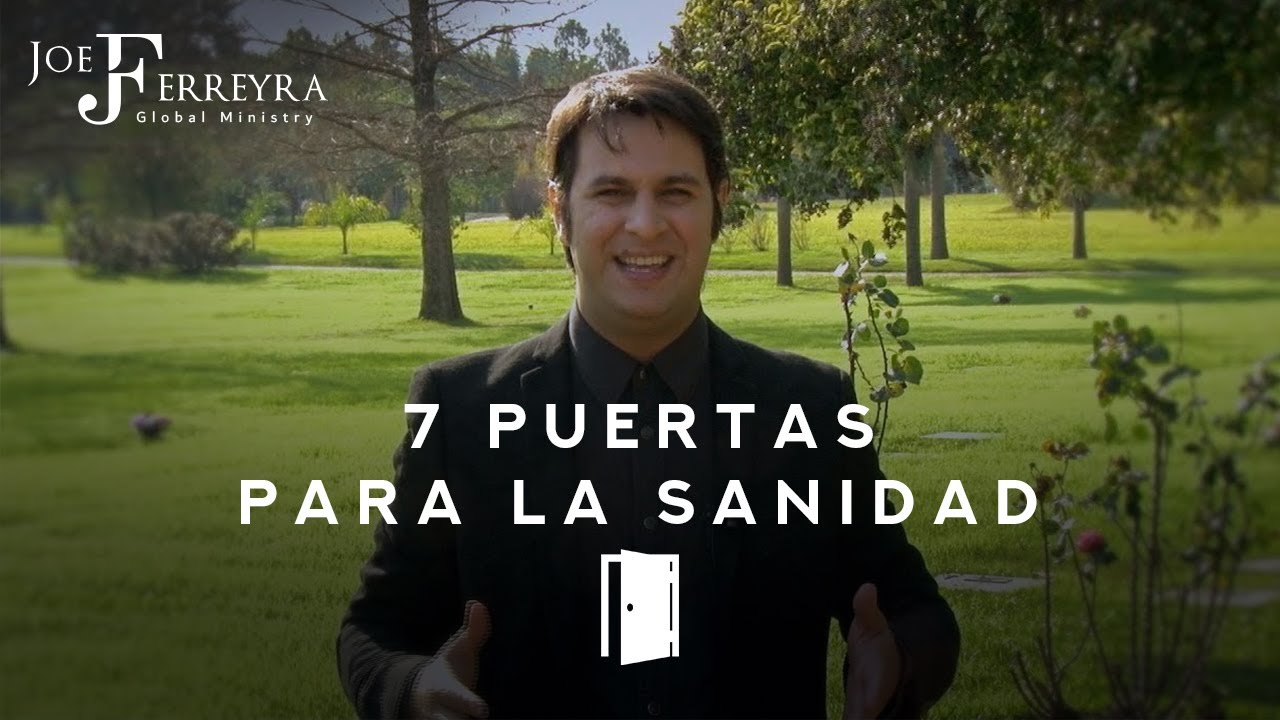 7 Puertas Para La SANIDAD. - Joe Ferreyra