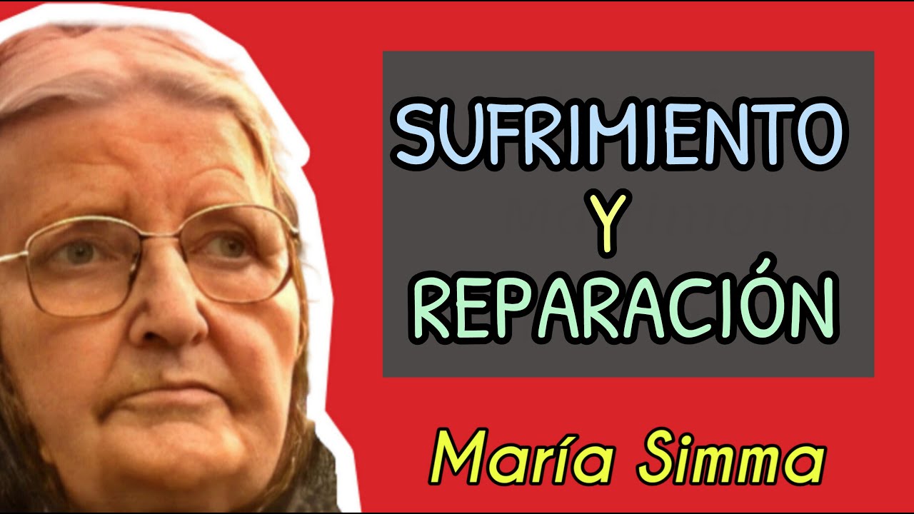 MARÍA SIMMA — Sufrimiento y Reparación — Entrevista a María Simma 14/15