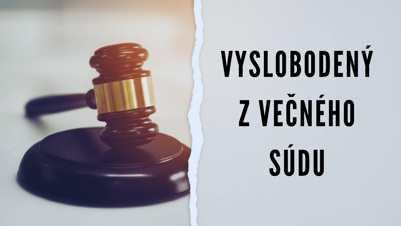 14.12. Vyslobodený z večného súdu