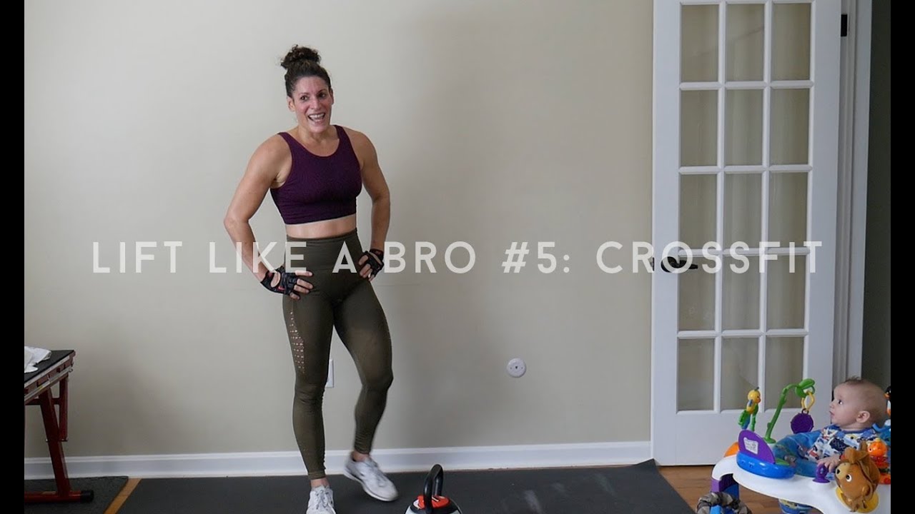 Lift Like a Bro #5 CrossFit