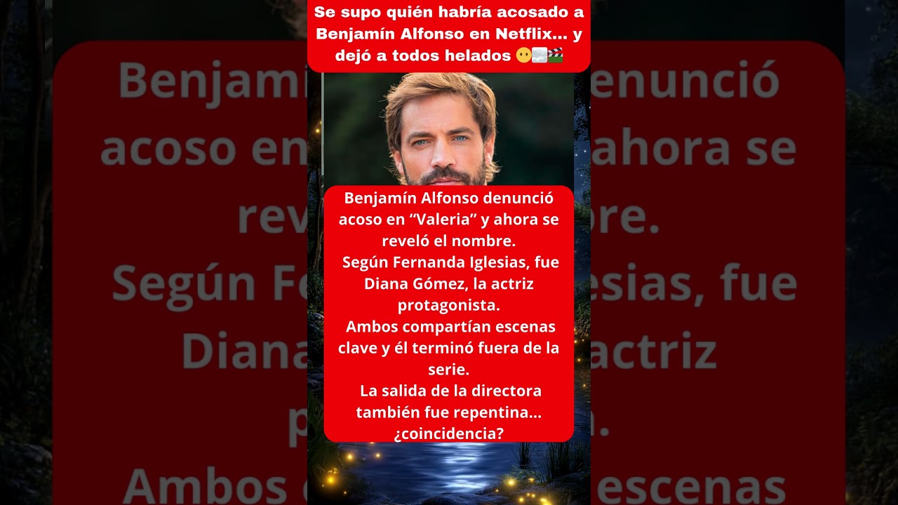 Se supo qui&eacute;n habr&iacute;a acosado a Benjam&iacute;n Alfonso en Netflix... y dej&oacute; a todos helados 😶&zwj;🌫️🎬