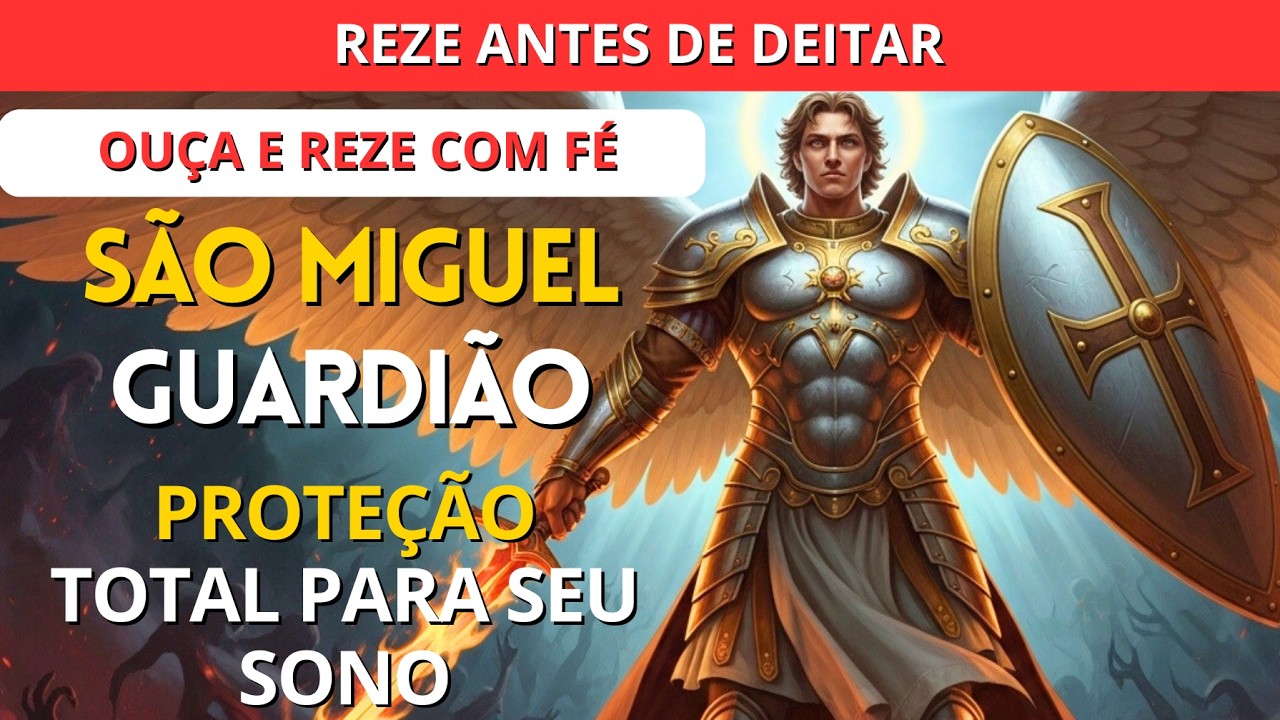 SÃO MIGUEL GUARDIÃO: PROTEÇÃO TOTAL PARA SEU SONO! Reze Antes de Deitar!