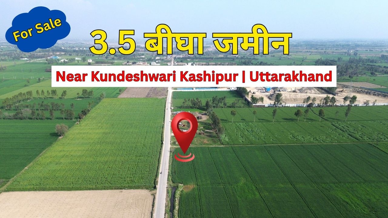 3.5 Bigha Land For Sale Kashipur | Uttarakhand