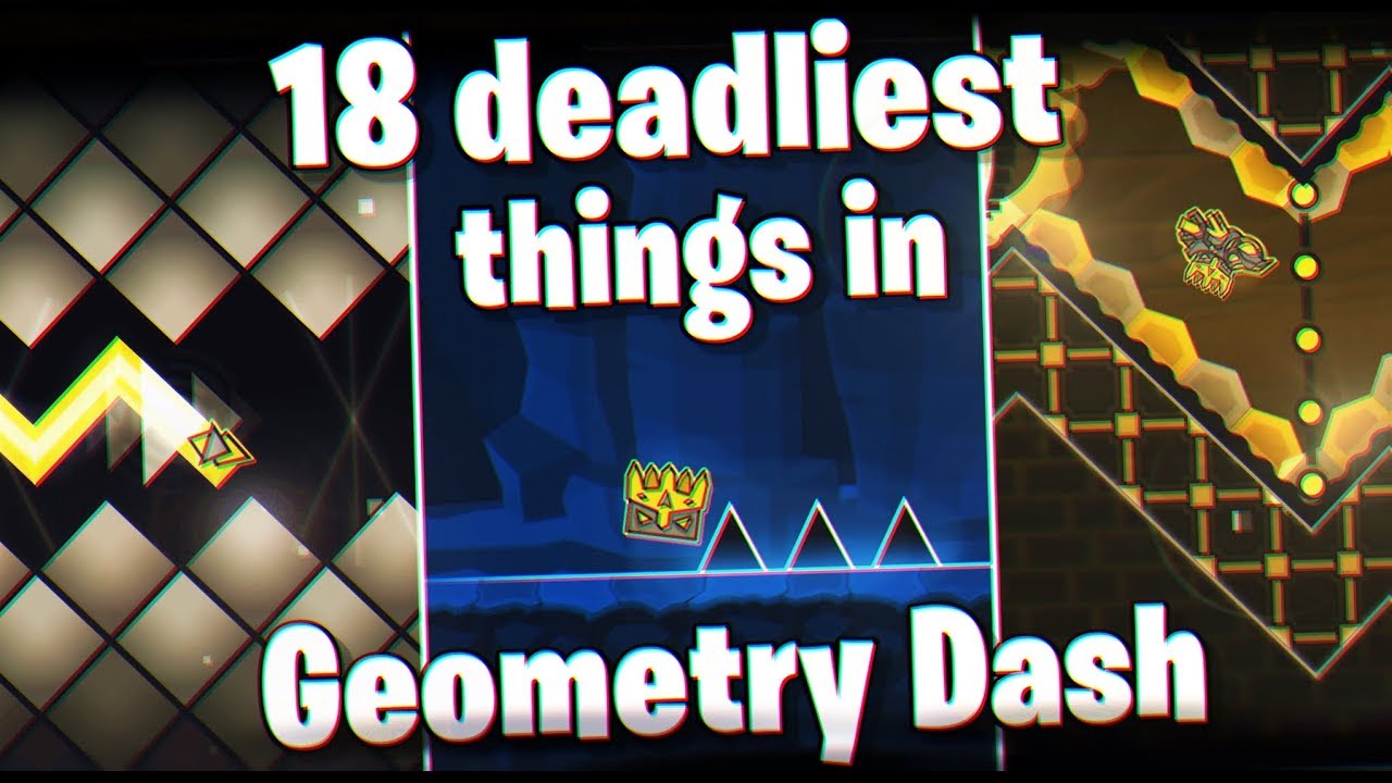 18 Deadliest Things in Geometry Dash!