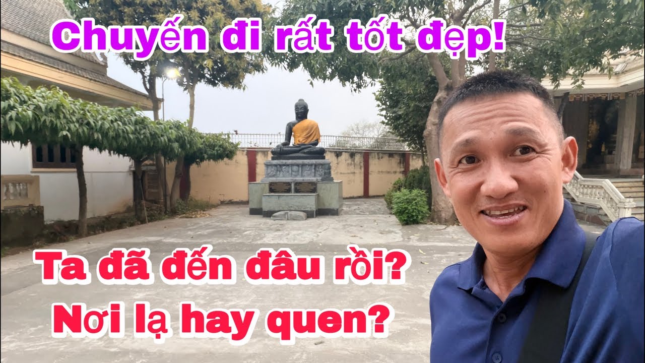 Ta đã đến đâu rồi? Lạ hay quen? Chuyến đi rất tốt đẹp!