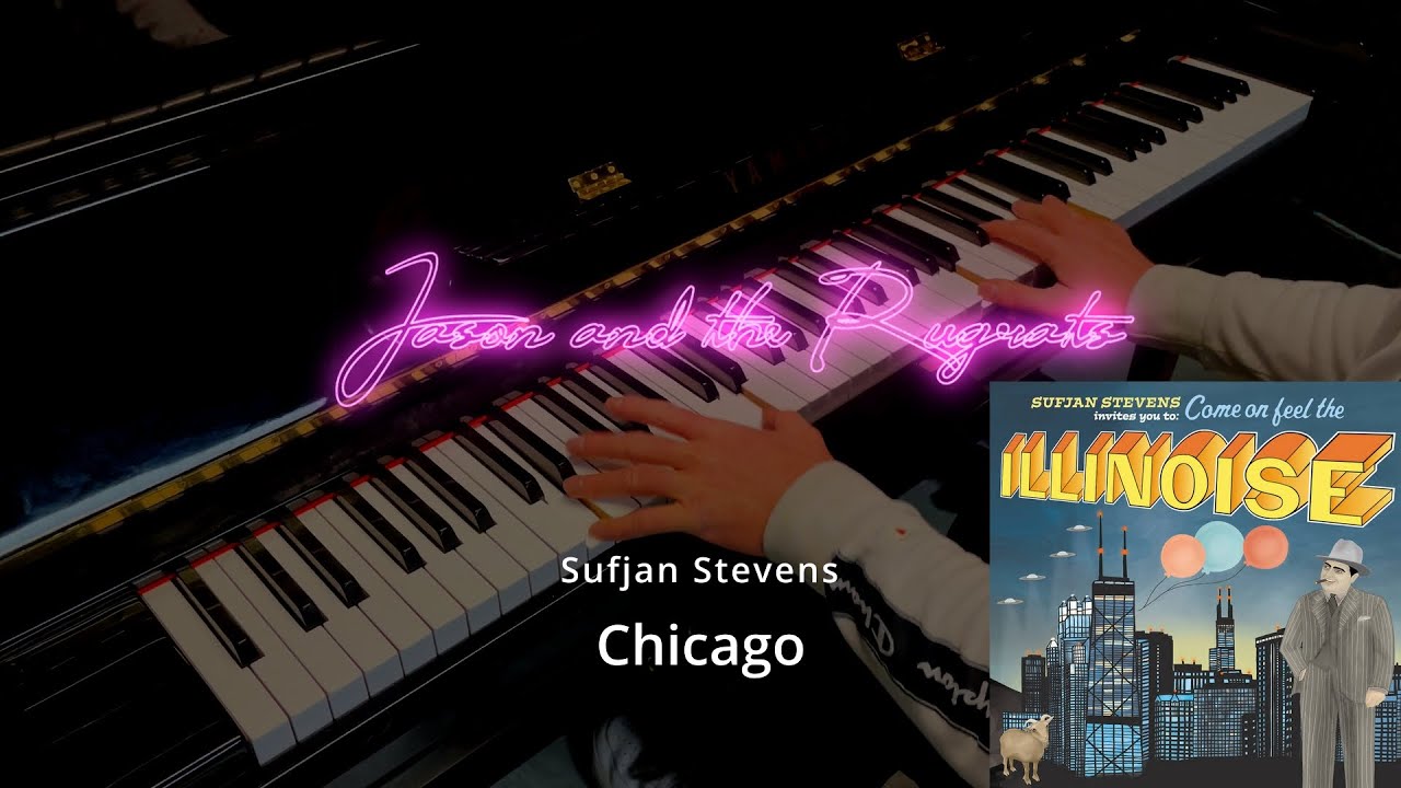 Chicago - Sufjan Stevens (PIANO COVER + SHEETS)