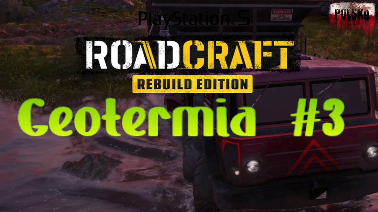 ROADCRAFT #33- PS5 -Geotermia 3- -= Dużo dróg =-