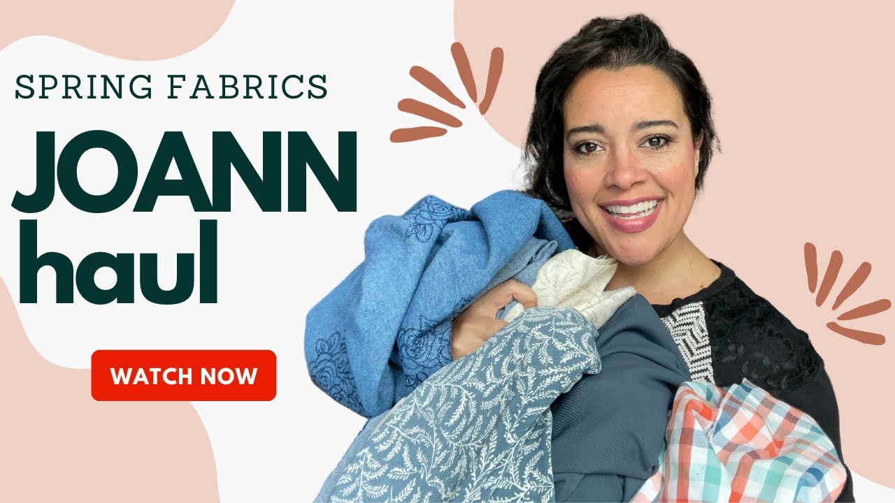 Joann Spring Fabric Haul