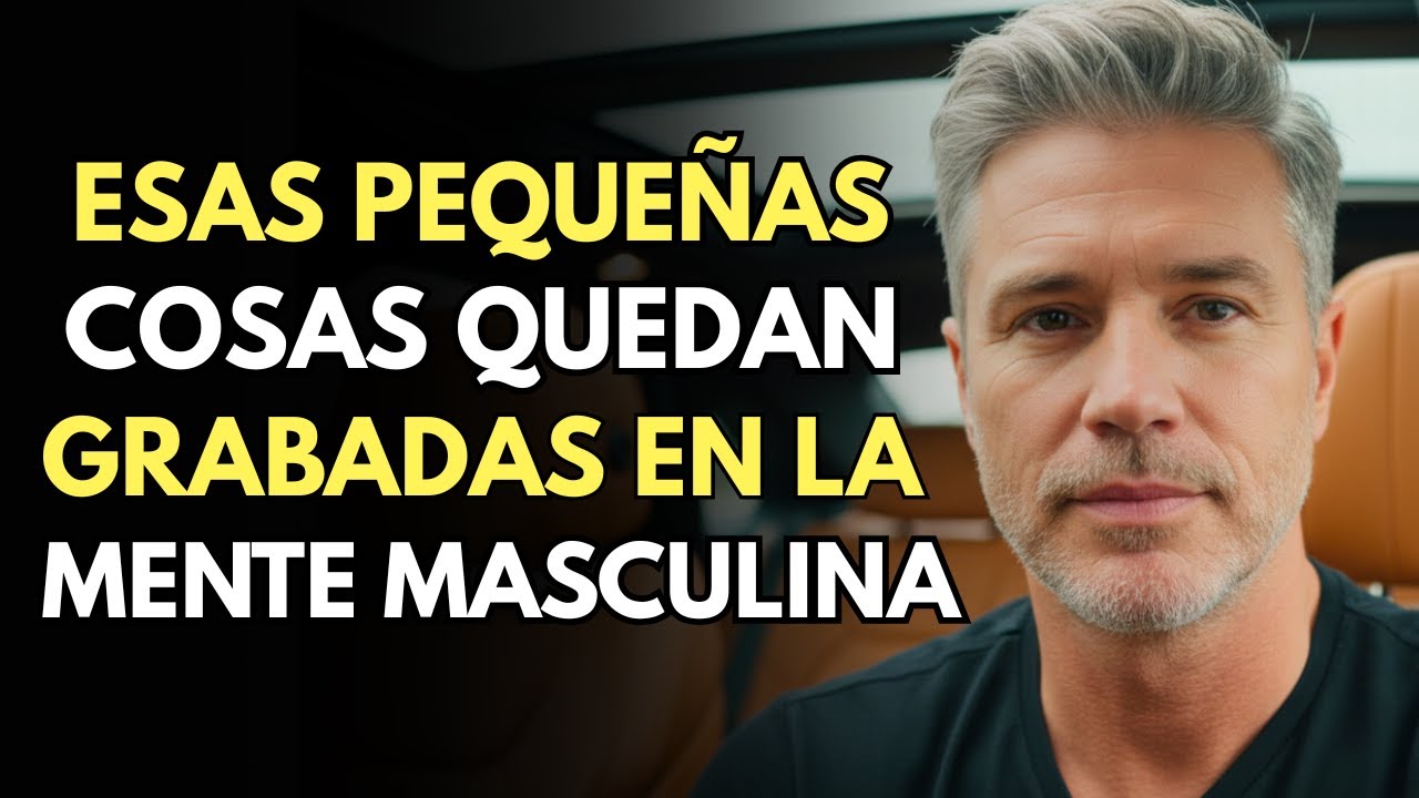 TRES COSAS QUE UNA MUJER HACE SIN NOTARLO… Y ÉL NUNCA OLVIDA
