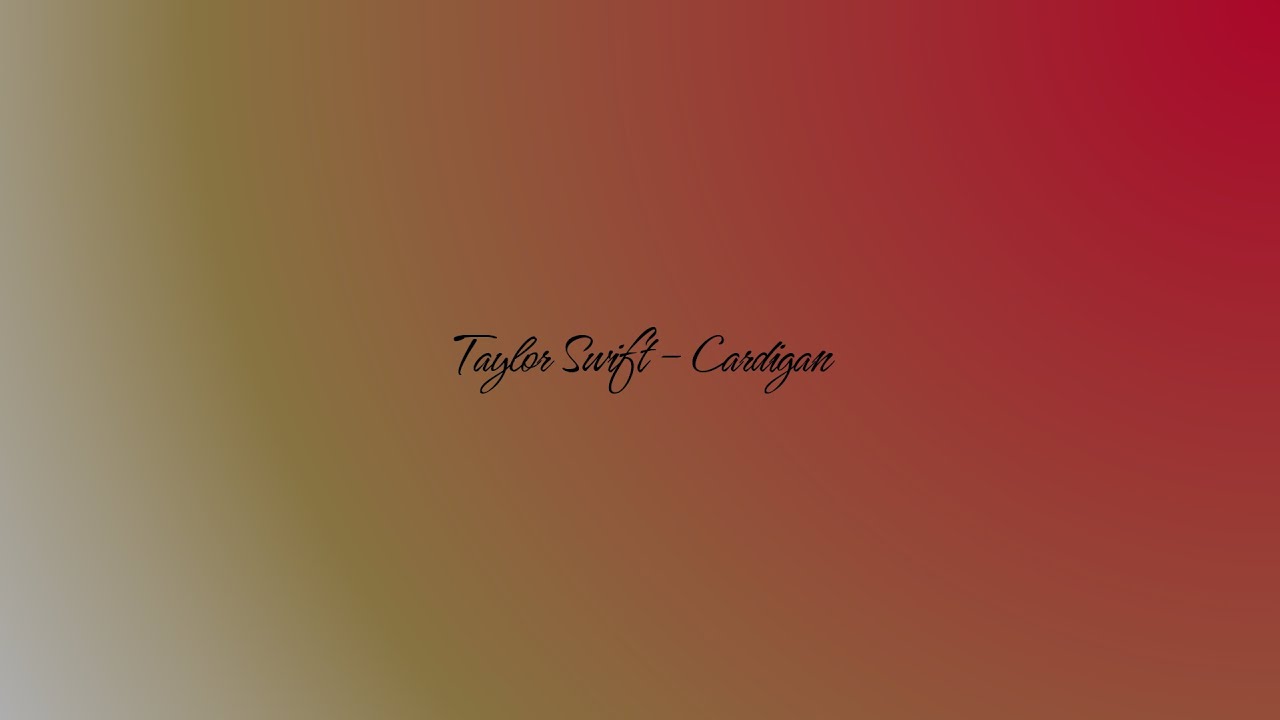 Taylor Swift - cardigan - Lyric Video