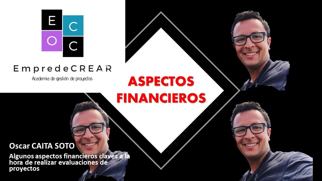 ASPECTOS IMPORTANTES PARA LA EVALUACIÓN FINANCIERA Y ECONÓMICA DE PROYECTOS | Oscar Caita