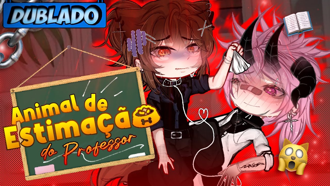 [DUBLADO] Animal De ESTIMA&Ccedil;&Atilde;O Do PROFESSOR?? 🐈🔗 | Mini Filme | Gacha Club