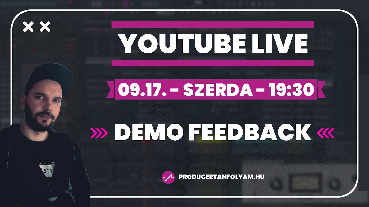 🔊 Demo Feedback 09.17 | Producertanfolyam.hu