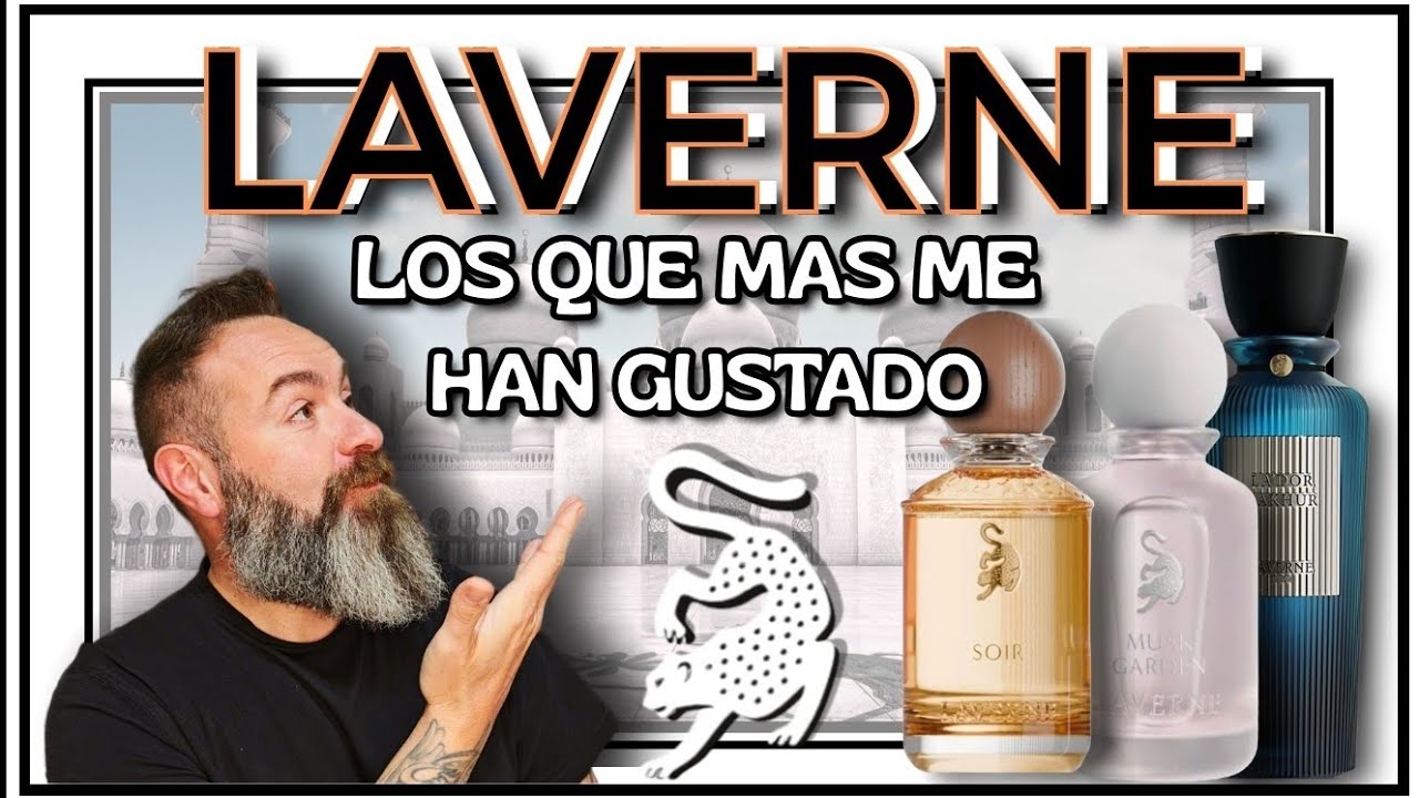 🔥PERFUMES LAVERNE, UNA CASA DE ARABIA SAUDÍ QUE PISA FUERTE🔥‼️SOIR , MUSK GARDEN , LA'DOR BAKHUR‼️