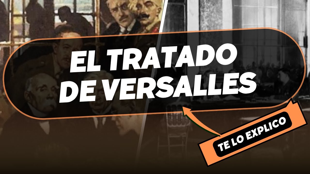 ¿Qué fue el Tratado de Versalles? Resumen completo / explicacion facil