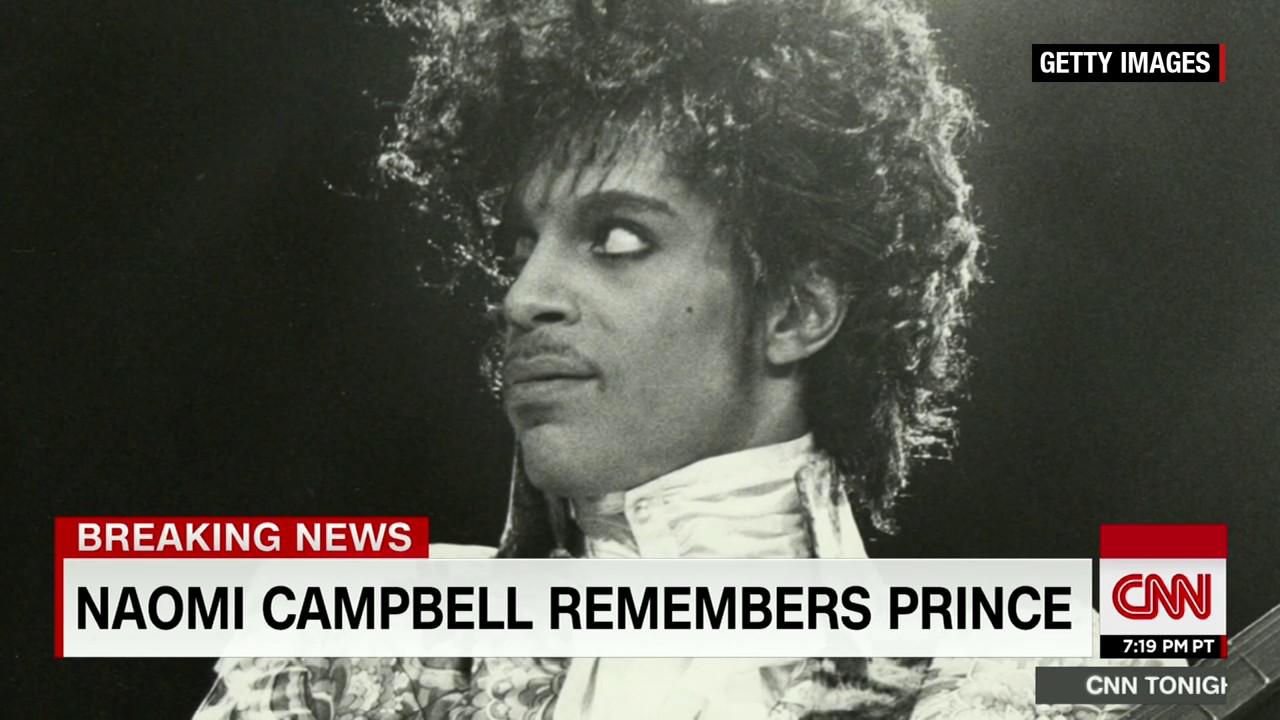 Naomi Campbell  Prince was a genius