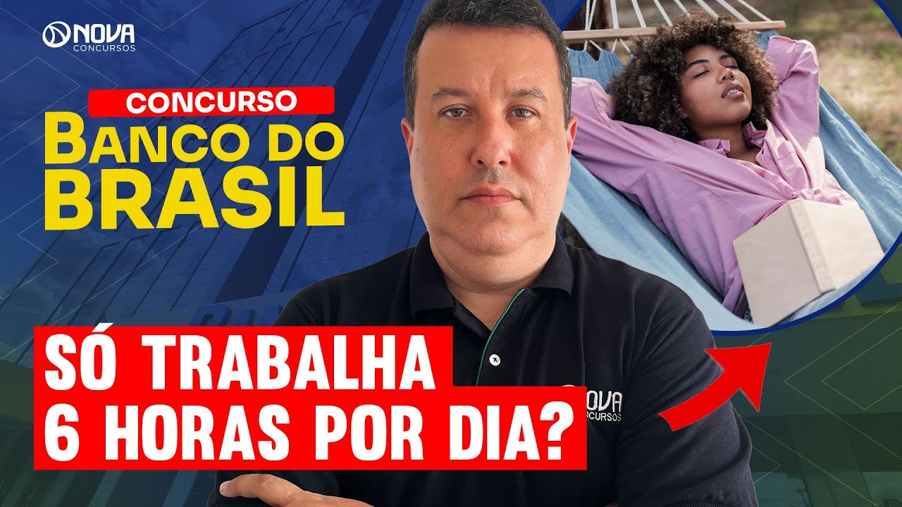 CONCURSO BANCO DO BRASIL 2025: COMO &Eacute; A CARGA HOR&Aacute;RIA DE TRABALHO ✅
