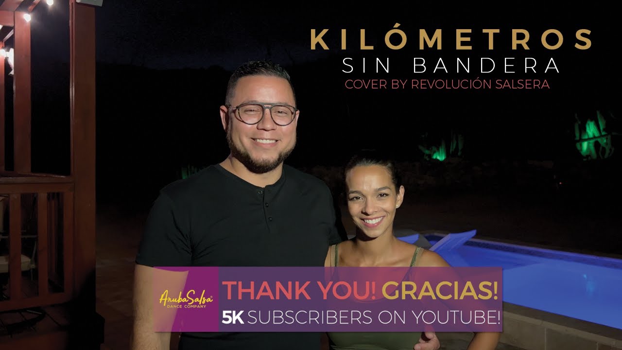 Kilómetros - Sin Bandera, by Revolución Salsera | Salsa Dance Thank You for 5000 Subscribers!