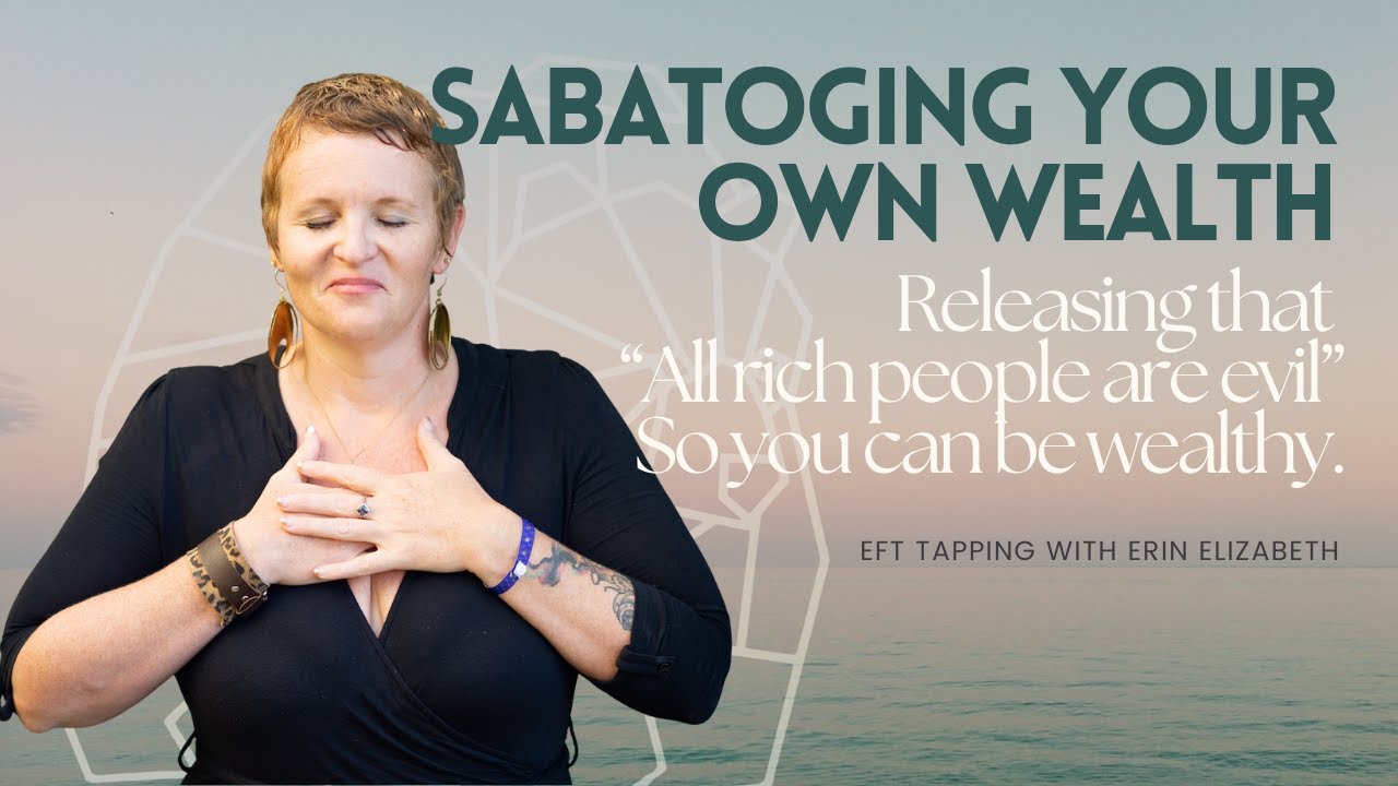 EFT for Wealth Shame | Releasing “Rich People Are Evil” Beliefs with EFT Tapping