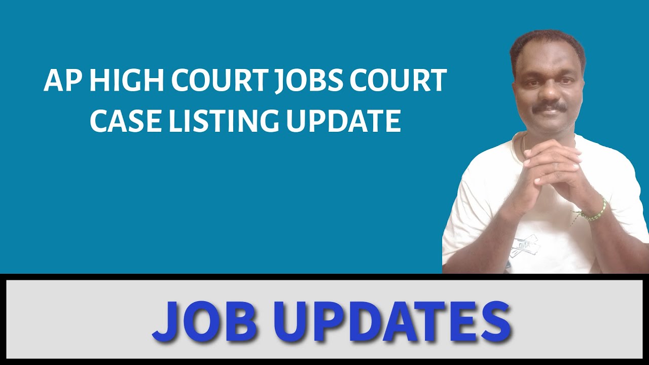 AP HIGH COURT JOBS COURT CASE LISTING UPDATE